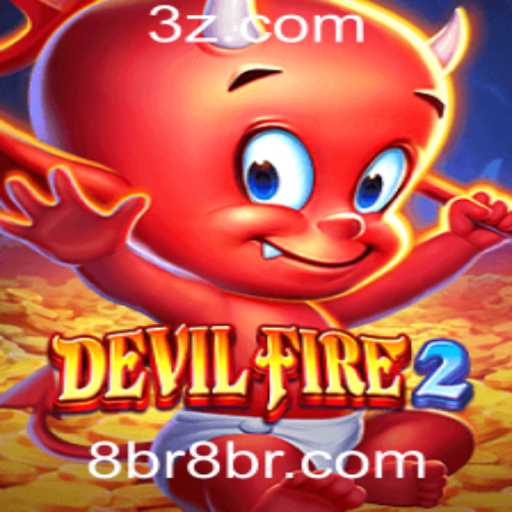 DevilFire2: Descubra o Mundo Empolgante do Jogo na Plataforma 8br